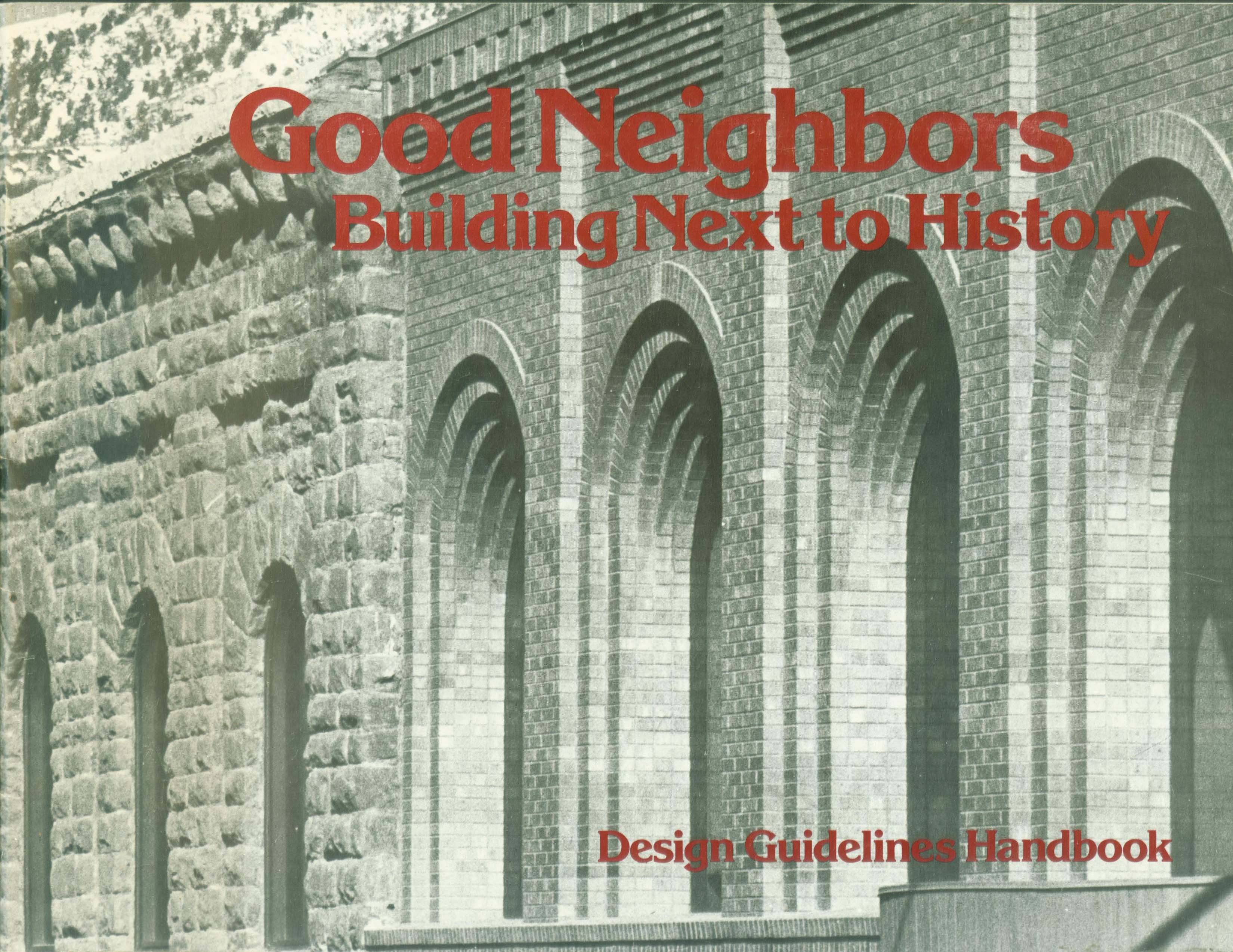 GOOD NEIGHBORS: building next to history--design guidelines handbook.